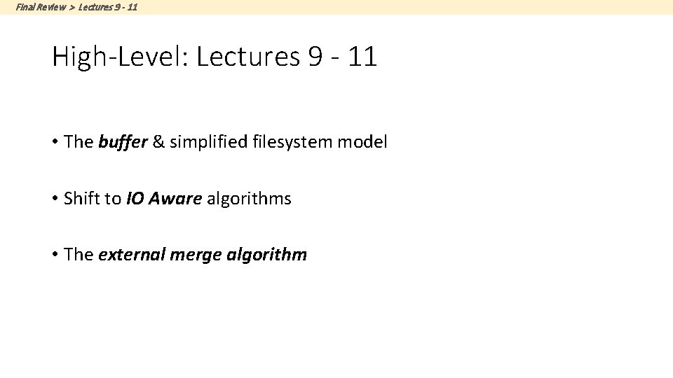 Final Review > Lectures 9 - 11 High-Level: Lectures 9 - 11 • The