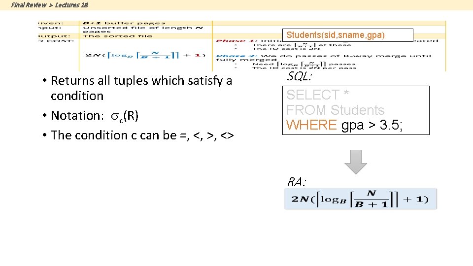 Final Review > Lectures 18 Students(sid, sname, gpa) • Returns all tuples which satisfy