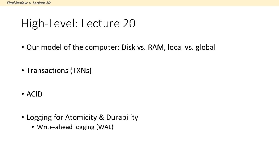 Final Review > Lecture 20 High-Level: Lecture 20 • Our model of the computer: