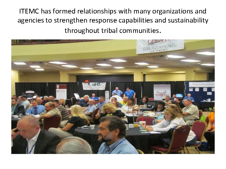 ITEMC has formed relationships with many organizations and agencies to strengthen response capabilities and