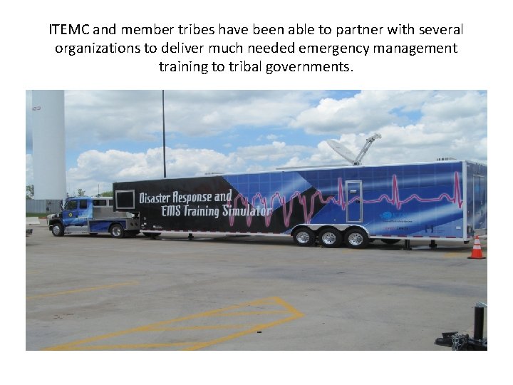 ITEMC and member tribes have been able to partner with several organizations to deliver