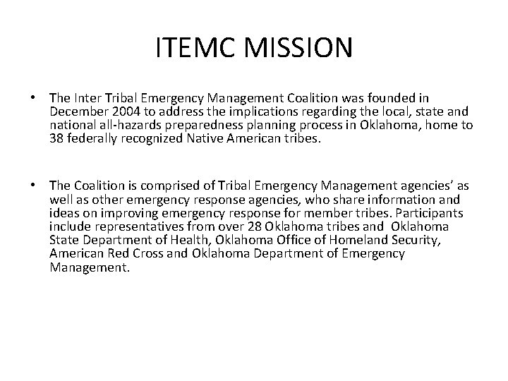 ITEMC MISSION • The Inter Tribal Emergency Management Coalition was founded in December 2004