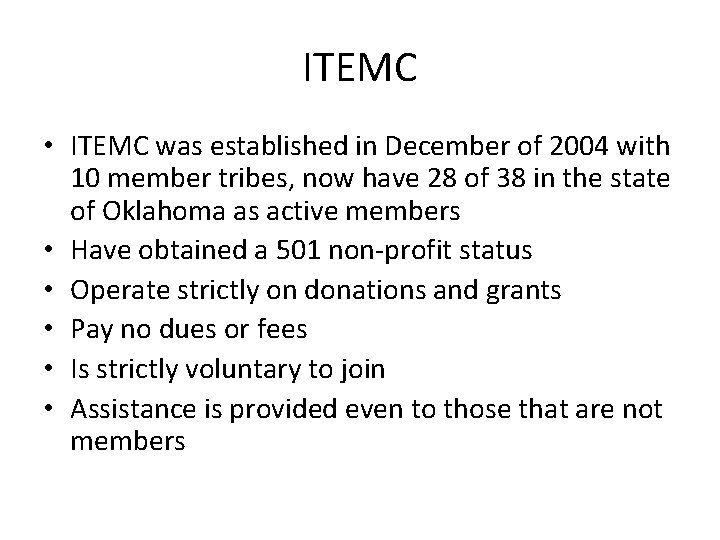 ITEMC • ITEMC was established in December of 2004 with 10 member tribes, now