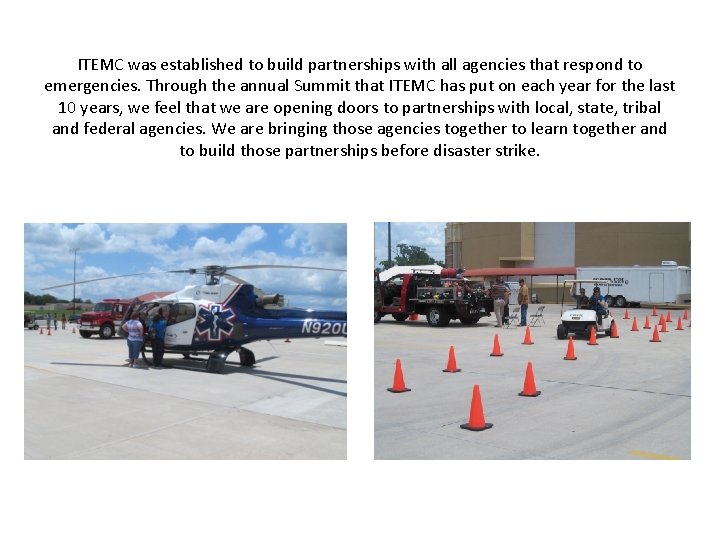 ITEMC was established to build partnerships with all agencies that respond to emergencies. Through