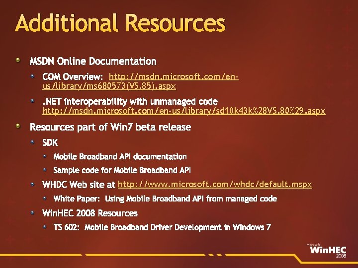 Additional Resources MSDN Online Documentation COM Overview: http: //msdn. microsoft. com/enus/library/ms 680573(VS. 85). aspx.