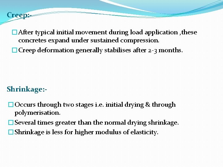 Creep: �After typical initial movement during load application , these concretes expand under sustained