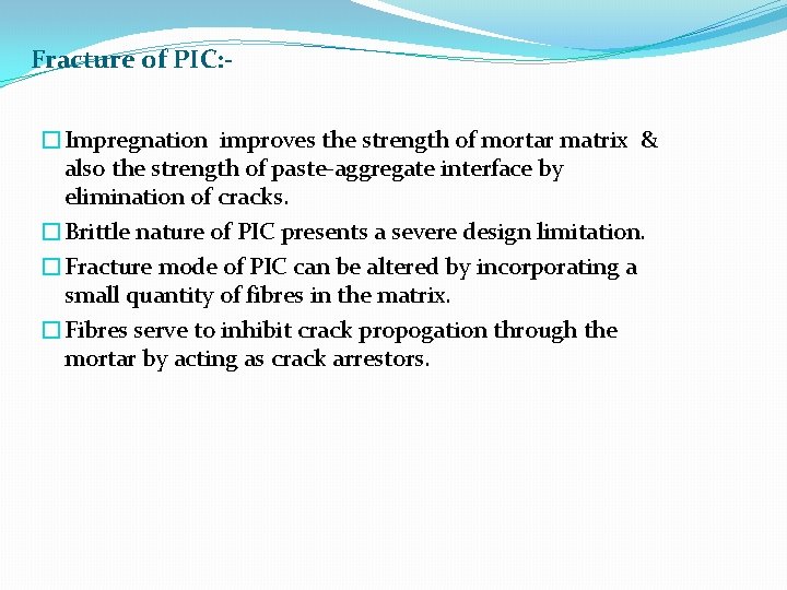 Fracture of PIC: �Impregnation improves the strength of mortar matrix & also the strength