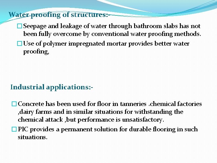 Water proofing of structures: �Seepage and leakage of water through bathroom slabs has not
