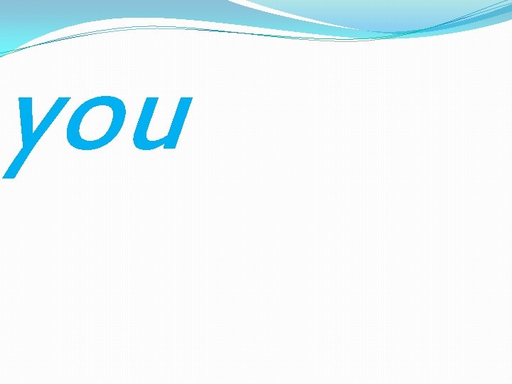 you 