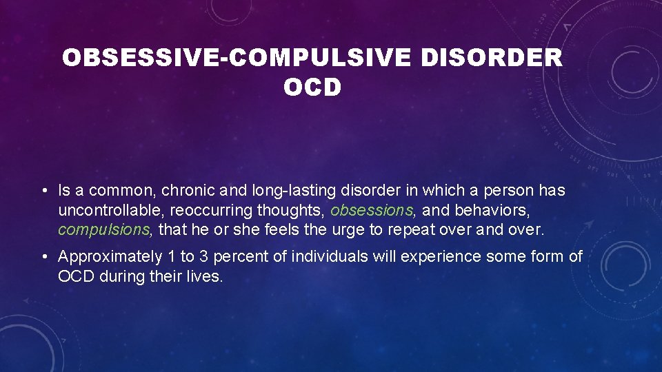 OBSESSIVE-COMPULSIVE DISORDER OCD • Is a common, chronic and long lasting disorder in which OBSESSIVE-COMPULSIVE DISORDER OCD • Is a common, chronic and long lasting disorder in which
