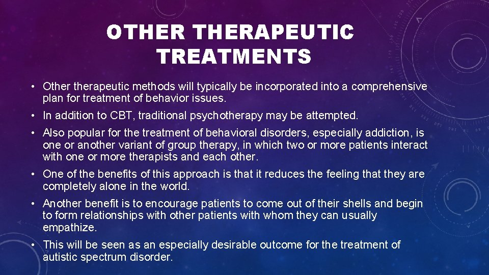OTHERAPEUTIC TREATMENTS • Otherapeutic methods will typically be incorporated into a comprehensive plan for OTHERAPEUTIC TREATMENTS • Otherapeutic methods will typically be incorporated into a comprehensive plan for