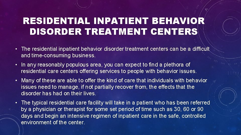 RESIDENTIAL INPATIENT BEHAVIOR DISORDER TREATMENT CENTERS • The residential inpatient behavior disorder treatment centers RESIDENTIAL INPATIENT BEHAVIOR DISORDER TREATMENT CENTERS • The residential inpatient behavior disorder treatment centers