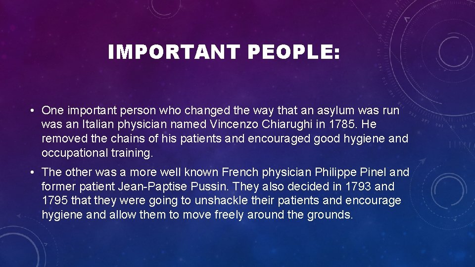 IMPORTANT PEOPLE: • One important person who changed the way that an asylum was IMPORTANT PEOPLE: • One important person who changed the way that an asylum was