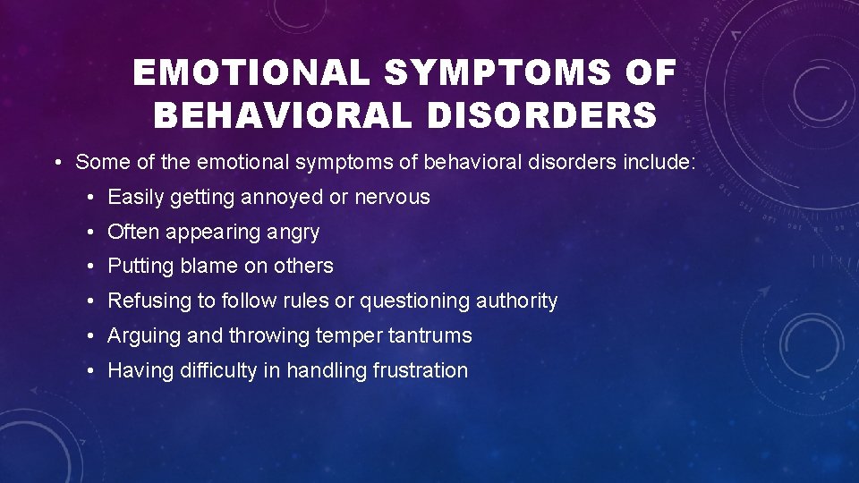 EMOTIONAL SYMPTOMS OF BEHAVIORAL DISORDERS • Some of the emotional symptoms of behavioral disorders EMOTIONAL SYMPTOMS OF BEHAVIORAL DISORDERS • Some of the emotional symptoms of behavioral disorders