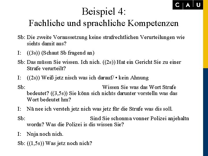 Beispiel 4: Fachliche und sprachliche Kompetenzen Sb: Die zweite Voraussetzung keine strafrechtlichen Verurteilungen wie