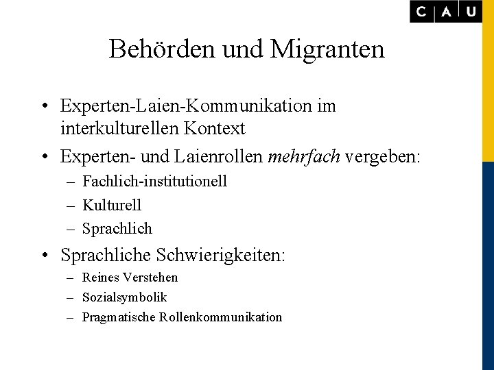 Behörden und Migranten • Experten-Laien-Kommunikation im interkulturellen Kontext • Experten- und Laienrollen mehrfach vergeben: