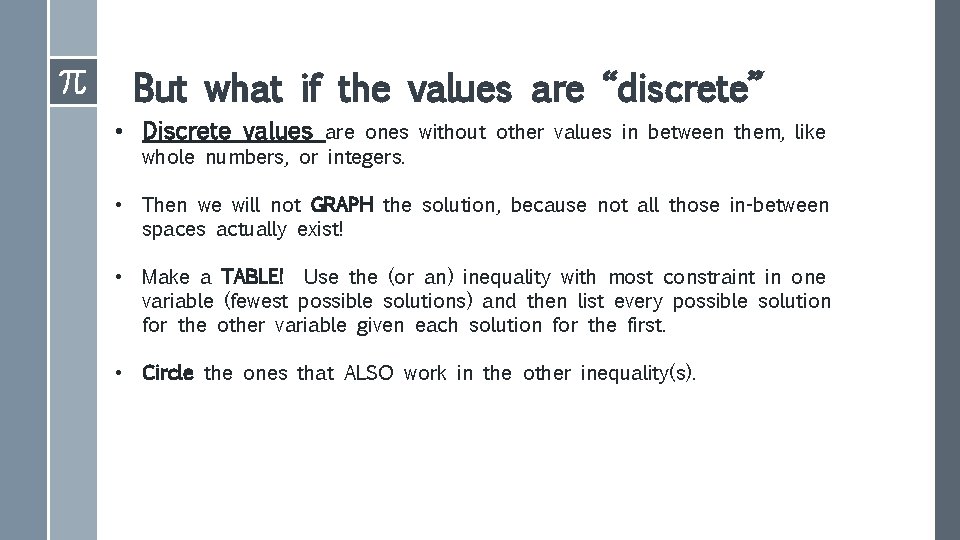 But what if the values are “discrete” • Discrete values are ones without other