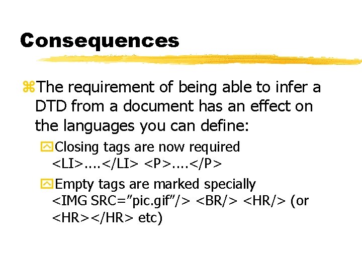 Consequences z. The requirement of being able to infer a DTD from a document