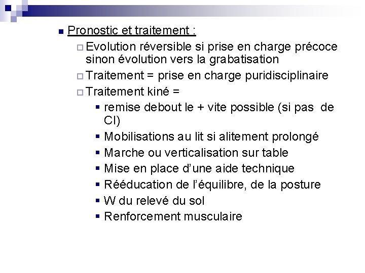 n Pronostic et traitement : ¨ Evolution réversible si prise en charge précoce sinon