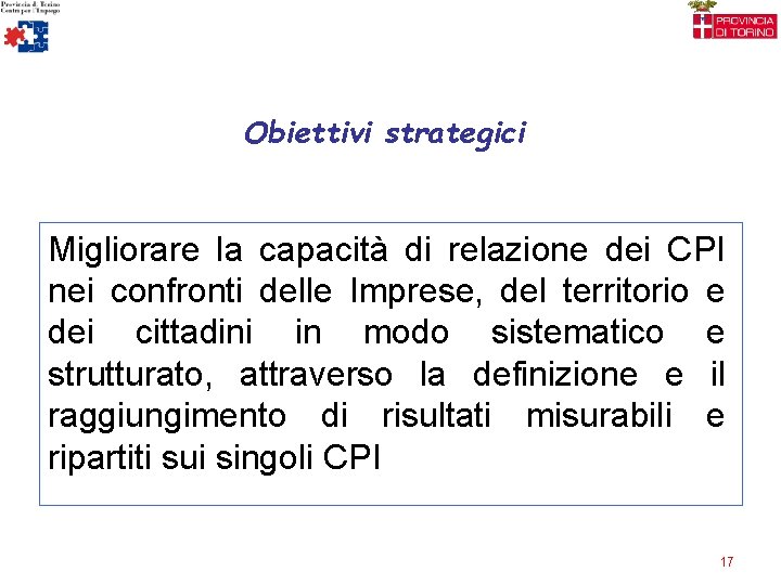 Obiettivi strategici Migliorare la capacità di relazione dei CPI nei confronti delle Imprese, del