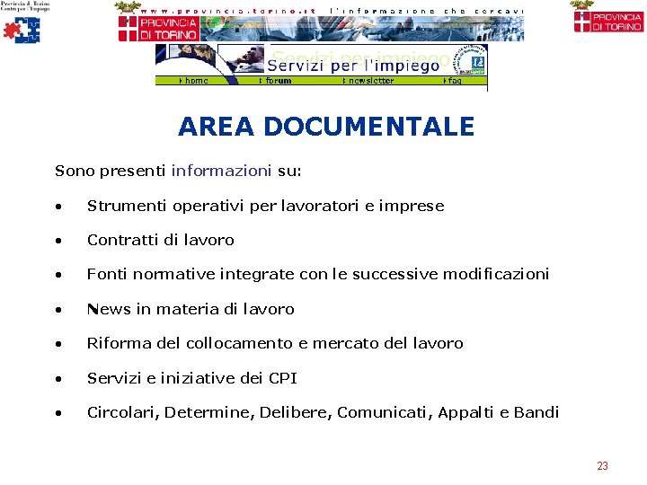 AREA DOCUMENTALE Sono presenti informazioni su: • Strumenti operativi per lavoratori e imprese •