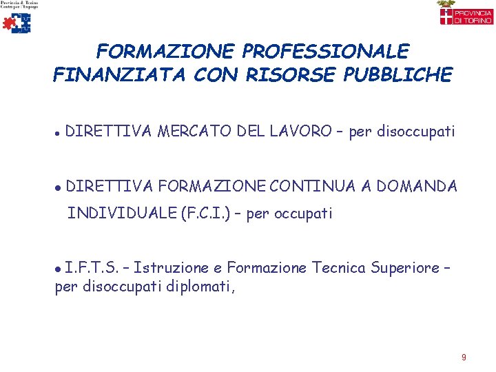 FORMAZIONE PROFESSIONALE FINANZIATA CON RISORSE PUBBLICHE l DIRETTIVA MERCATO DEL LAVORO – per disoccupati