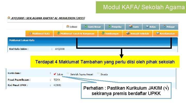 Modul KAFA/ Sekolah Agama Terdapat 4 Maklumat Tambahan yang perlu diisi oleh pihak sekolah
