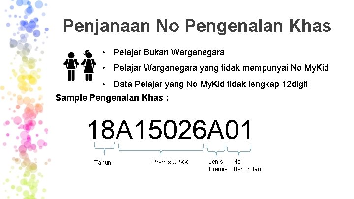 Penjanaan No Pengenalan Khas • Pelajar Bukan Warganegara • Pelajar Warganegara yang tidak mempunyai