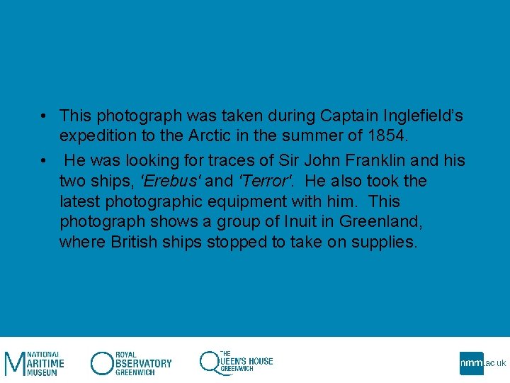  • This photograph was taken during Captain Inglefield’s expedition to the Arctic in