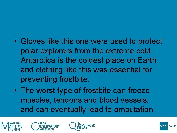  • Gloves like this one were used to protect polar explorers from the