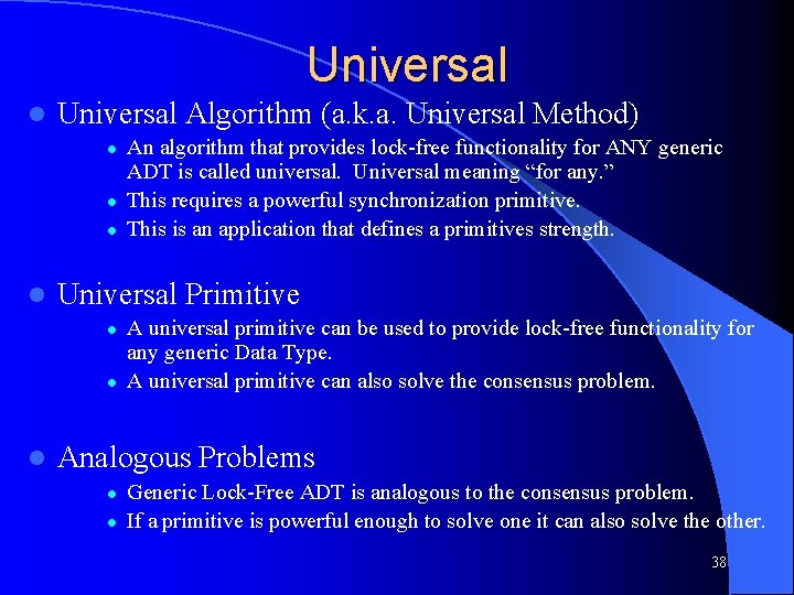 Universal l Universal Algorithm (a. k. a. Universal Method) l l Universal Primitive l