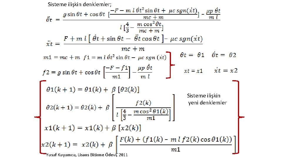 Sisteme ilişkin denklemler; Sisteme ilişkin yeni denklemler Yusuf Kuyumcu, Lisans Bitirme Ödevi, 2011 