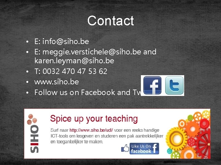 Contact • E: info@siho. be • E: meggie. verstichele@siho. be and karen. leyman@siho. be