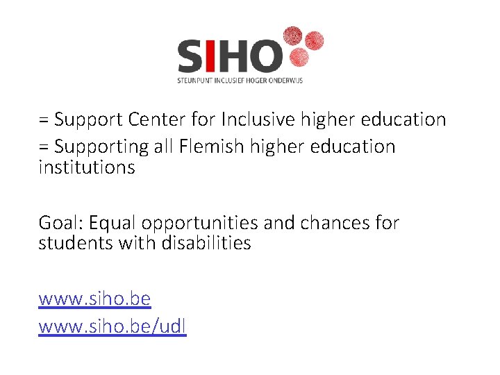 = Support Center for Inclusive higher education = Supporting all Flemish higher education institutions