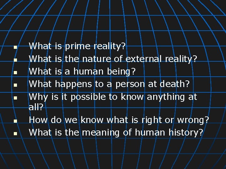 n n n n What is prime reality? What is the nature of external