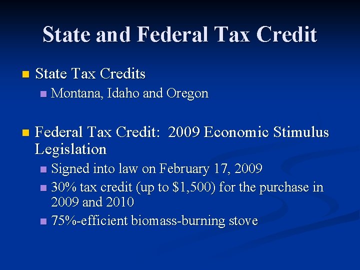 State and Federal Tax Credit n State Tax Credits n n Montana, Idaho and