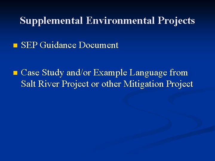 Supplemental Environmental Projects n SEP Guidance Document n Case Study and/or Example Language from