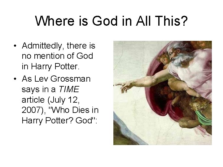 Where is God in All This? • Admittedly, there is no mention of God