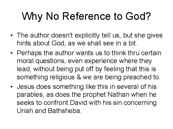 Why No Reference to God? • The author doesn't explicitly tell us, but she