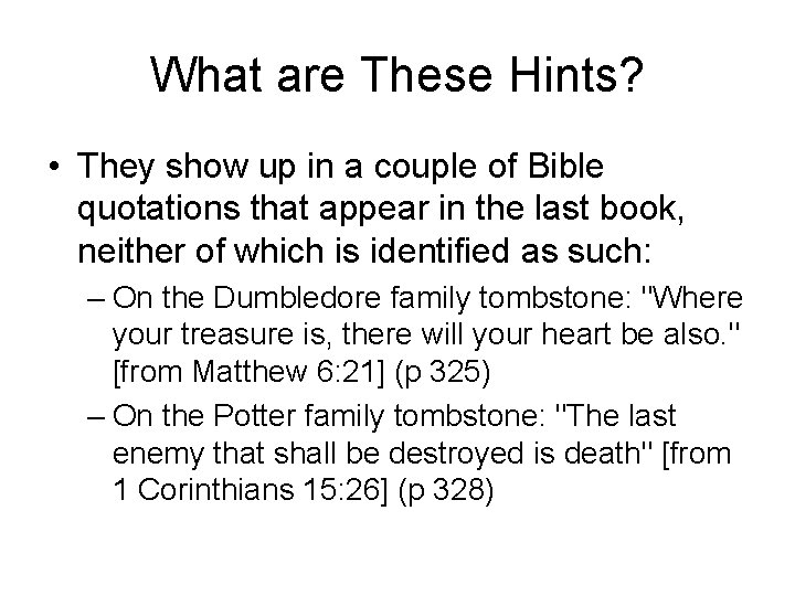 What are These Hints? • They show up in a couple of Bible quotations