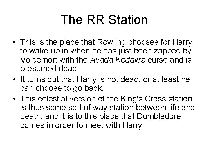 The RR Station • This is the place that Rowling chooses for Harry to