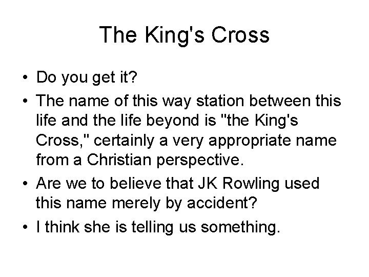 The King's Cross • Do you get it? • The name of this way