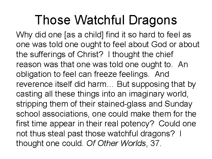 Those Watchful Dragons Why did one [as a child] find it so hard to