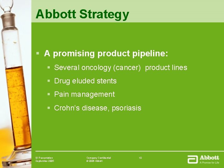 Abbott Strategy § A promising product pipeline: § Several oncology (cancer) product lines §