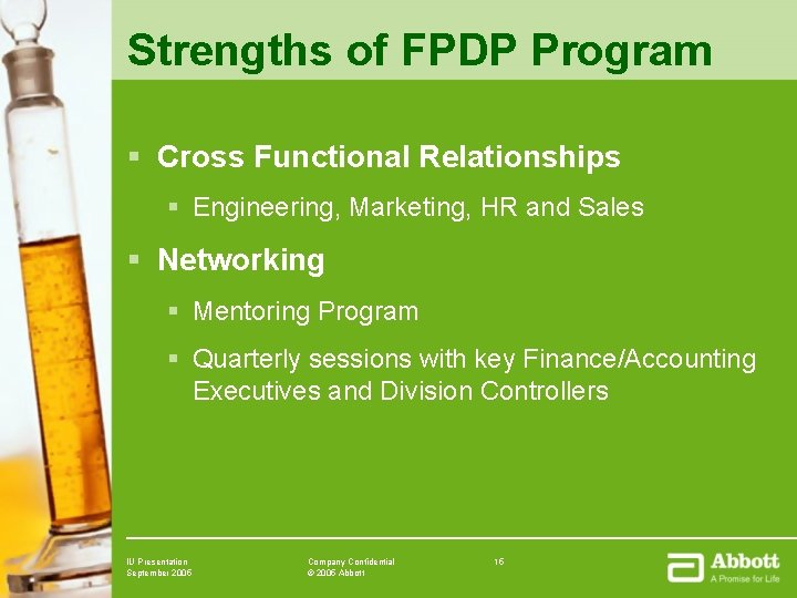 Strengths of FPDP Program § Cross Functional Relationships § Engineering, Marketing, HR and Sales Strengths of FPDP Program § Cross Functional Relationships § Engineering, Marketing, HR and Sales