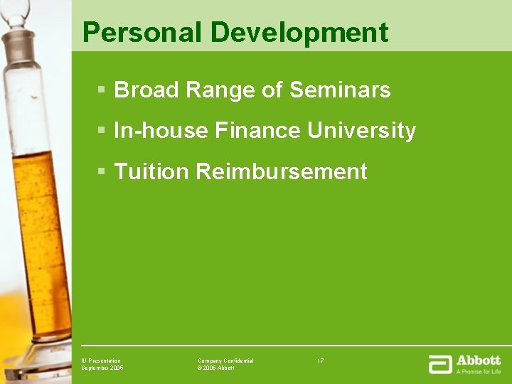 Personal Development § Broad Range of Seminars § In-house Finance University § Tuition Reimbursement