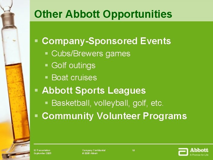Other Abbott Opportunities § Company-Sponsored Events § Cubs/Brewers games § Golf outings § Boat Other Abbott Opportunities § Company-Sponsored Events § Cubs/Brewers games § Golf outings § Boat