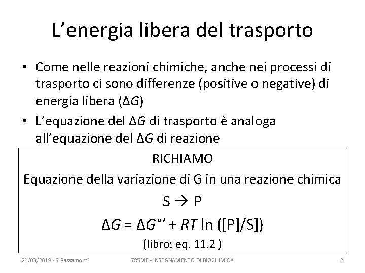 L’energia libera del trasporto • Come nelle reazioni chimiche, anche nei processi di trasporto