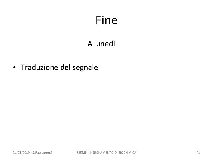 Fine A lunedì • Traduzione del segnale 21/03/2019 - S. Passamonti 785 ME -