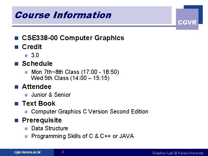 Course Information CGVR CSE 338 -00 Computer Graphics n Credit n n n Schedule